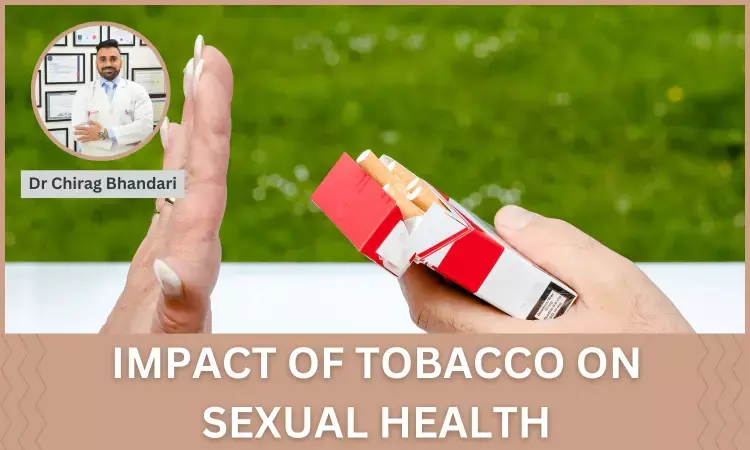 World No Tobacco Day: How Tobacco Strangles Sexual Health ?- Dr Chirag Bhandari