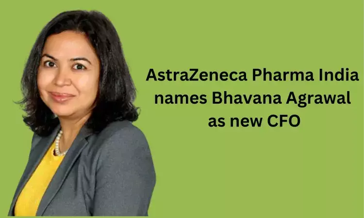 AstraZeneca Pharma India names Bhavana Agrawal as new CFO