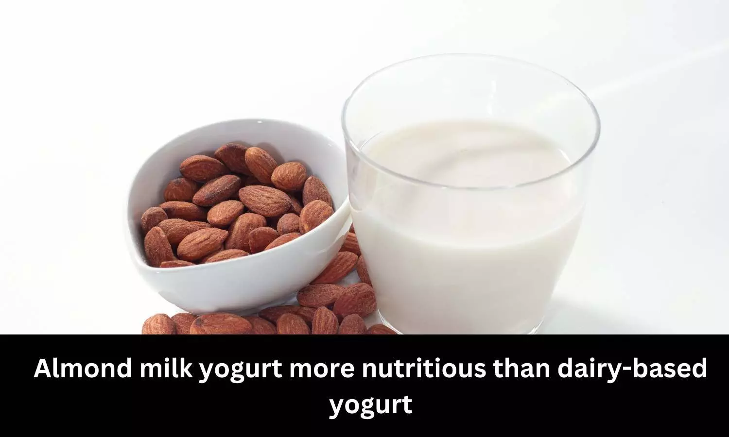 Almond milk yogurt more nutritious than dairy-based yogurt