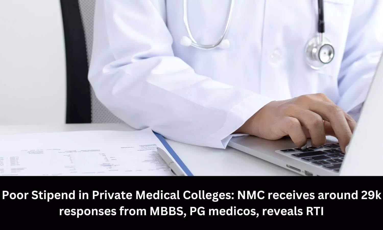 Poor stipend in private medical colleges: NMC gets around 29k responses from MBBS, PG medicos, reveals RTI