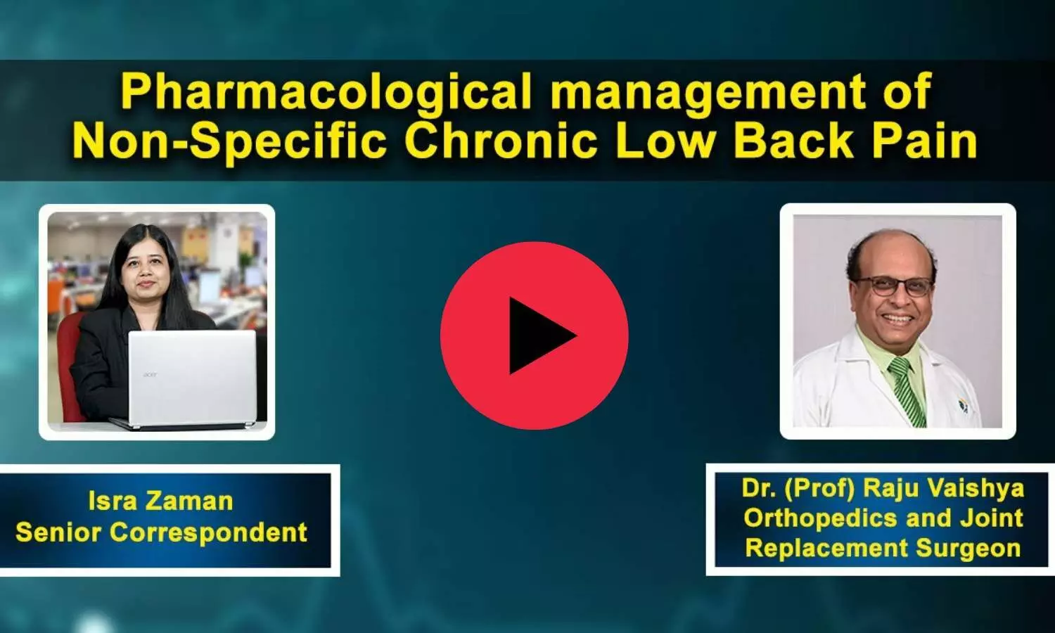 Pharmacological management of non-specific chronic low back pain Ft. Dr. Raju Vaishya