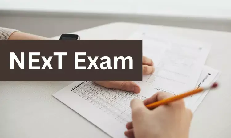 All about NExT Exam for MBBS: Exam pattern, Subjects, Eligibility, Schedule