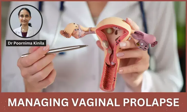 Vaginal Prolapse: Symptoms, Treatments And Precautions - Dr Poornima Kinila