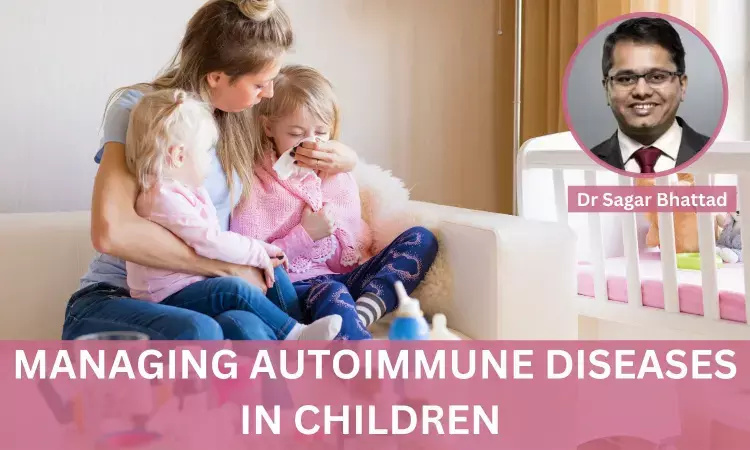 Dos And Donts For Autoimmune Diseases In Children - Dr Sagar Bhattad