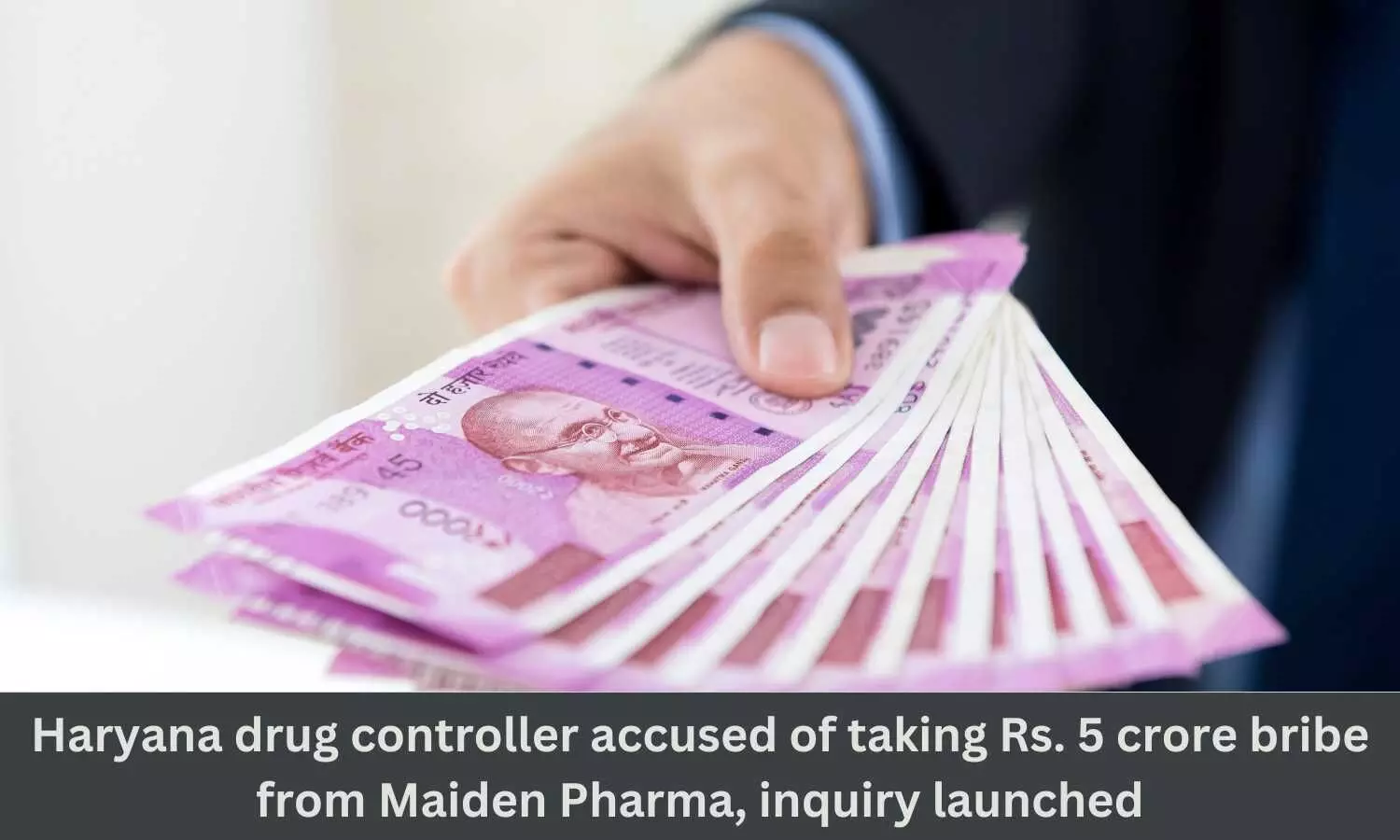 Haryana drug controller accused of taking Rs 5 crore bribe from Maiden Pharma