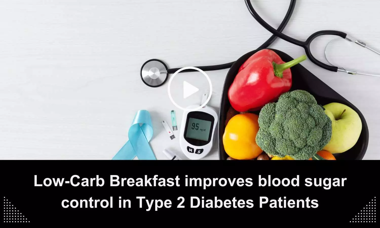 Low-Carb Breakfast improves blood sugar control in Type 2 Diabetes Patients