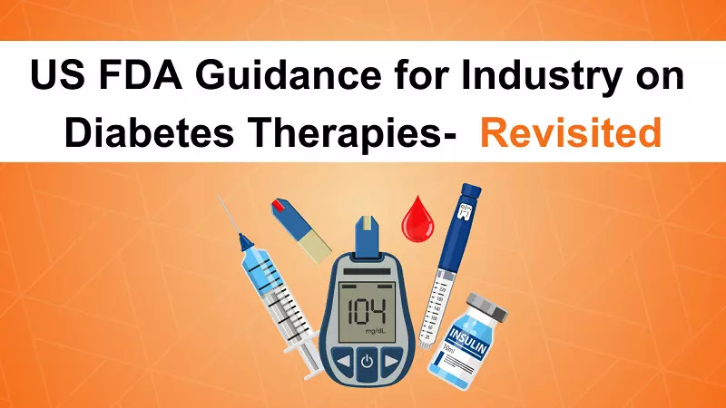 US FDA Guidance for Industry on Diabetes Therapies- Revisited