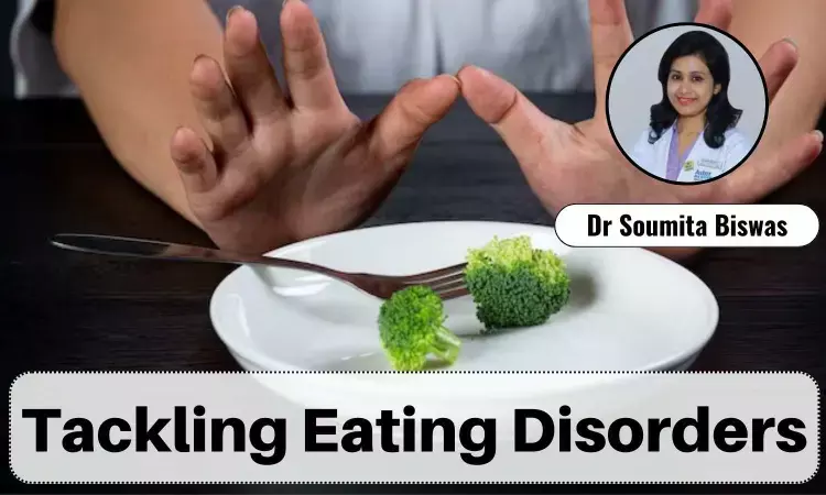 Bulimia, Anorexia, Binge-eating, Restrictive Eating- Heres How To Tackle These Eating Disorders - Dr Soumita Biswas