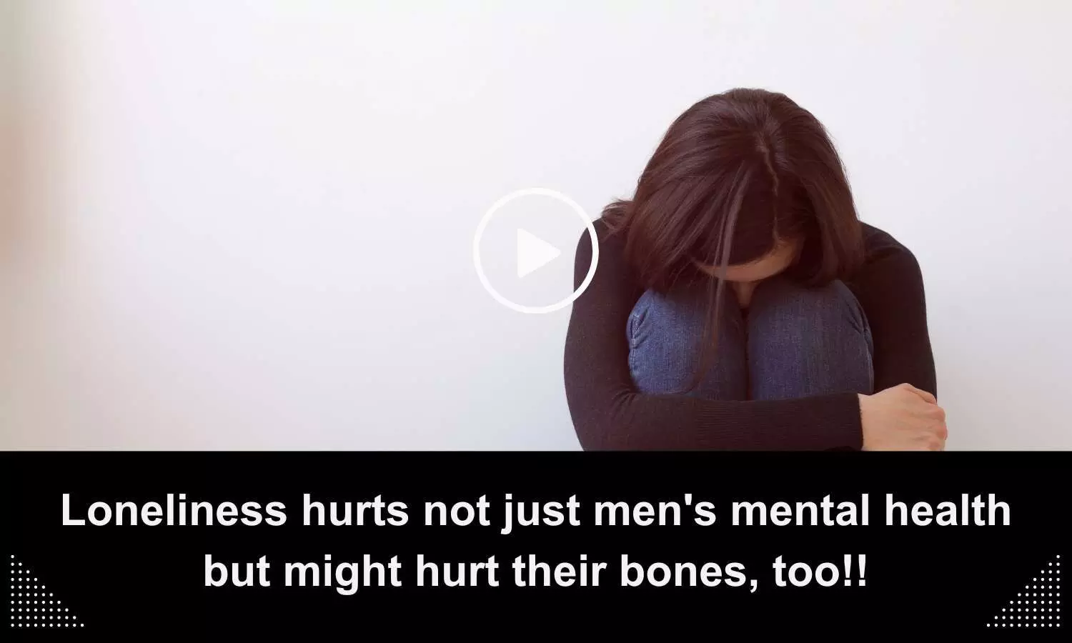 Loneliness not only affects mens mental health but their bones, too!!