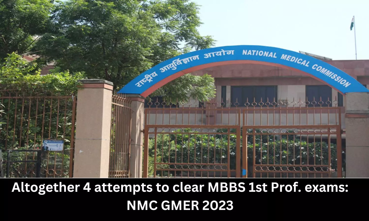 NMC GMER 2023: Altogether 4 attempts to clear MBBS 1st Prof. exams