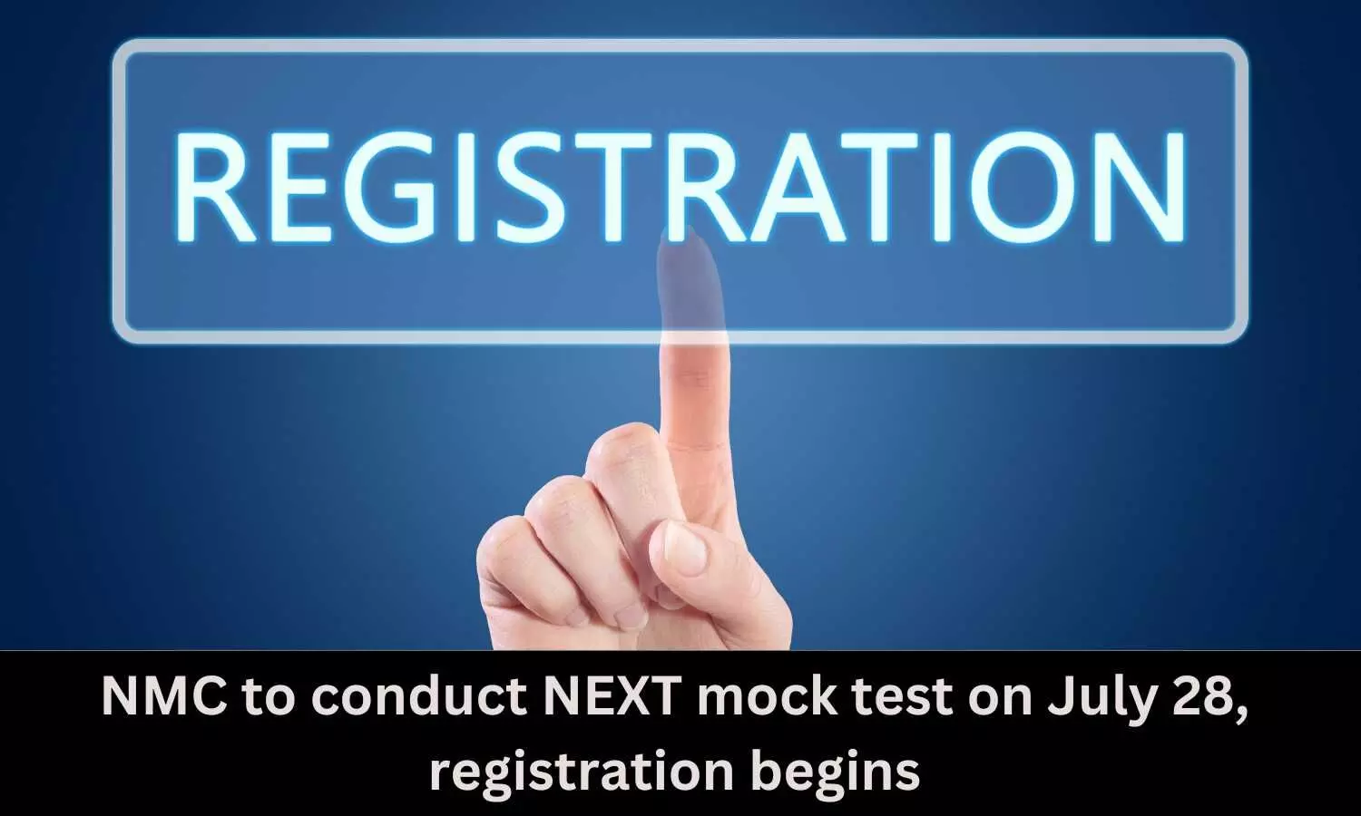 NEXT mock test on July 28, registration begins