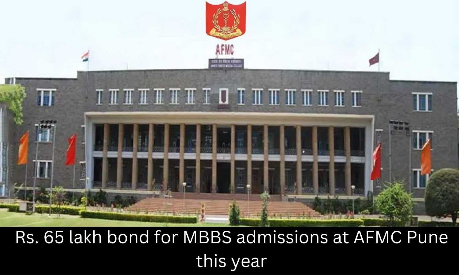 Bond Fee For MBBS Admissions At AFMC Pune Increased From 61 Lakh To 65 Lakh