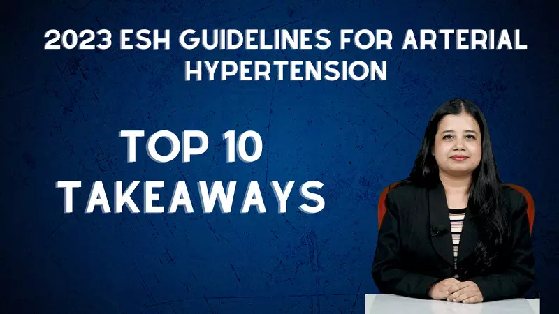 Top 10 Takeaways from the 2023 European Society of Hypertension Guidelines for Arterial Hypertension