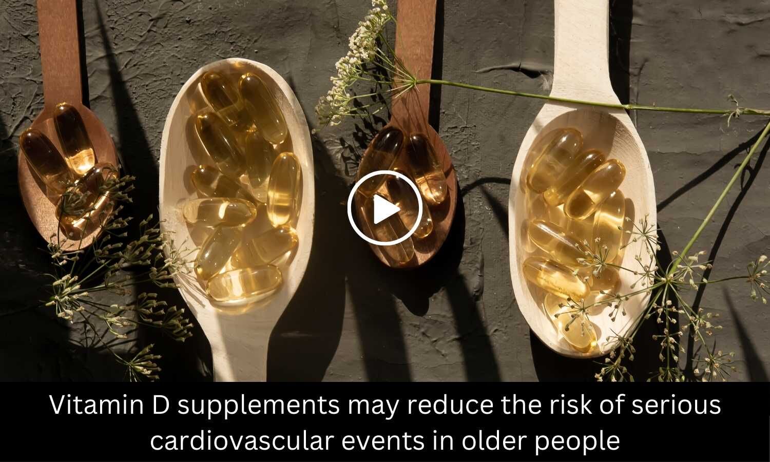 Vitamin D supplements may reduce the risk of serious cardiovascular