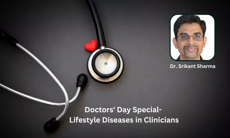 Doctors Day Special- Lifestyle Diseases in Clinicians