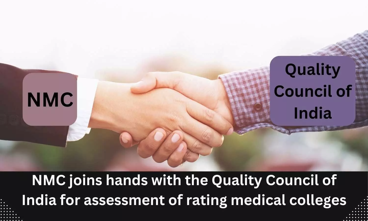 NMC, Quality Council of India collaborate for assessment of rating medical colleges