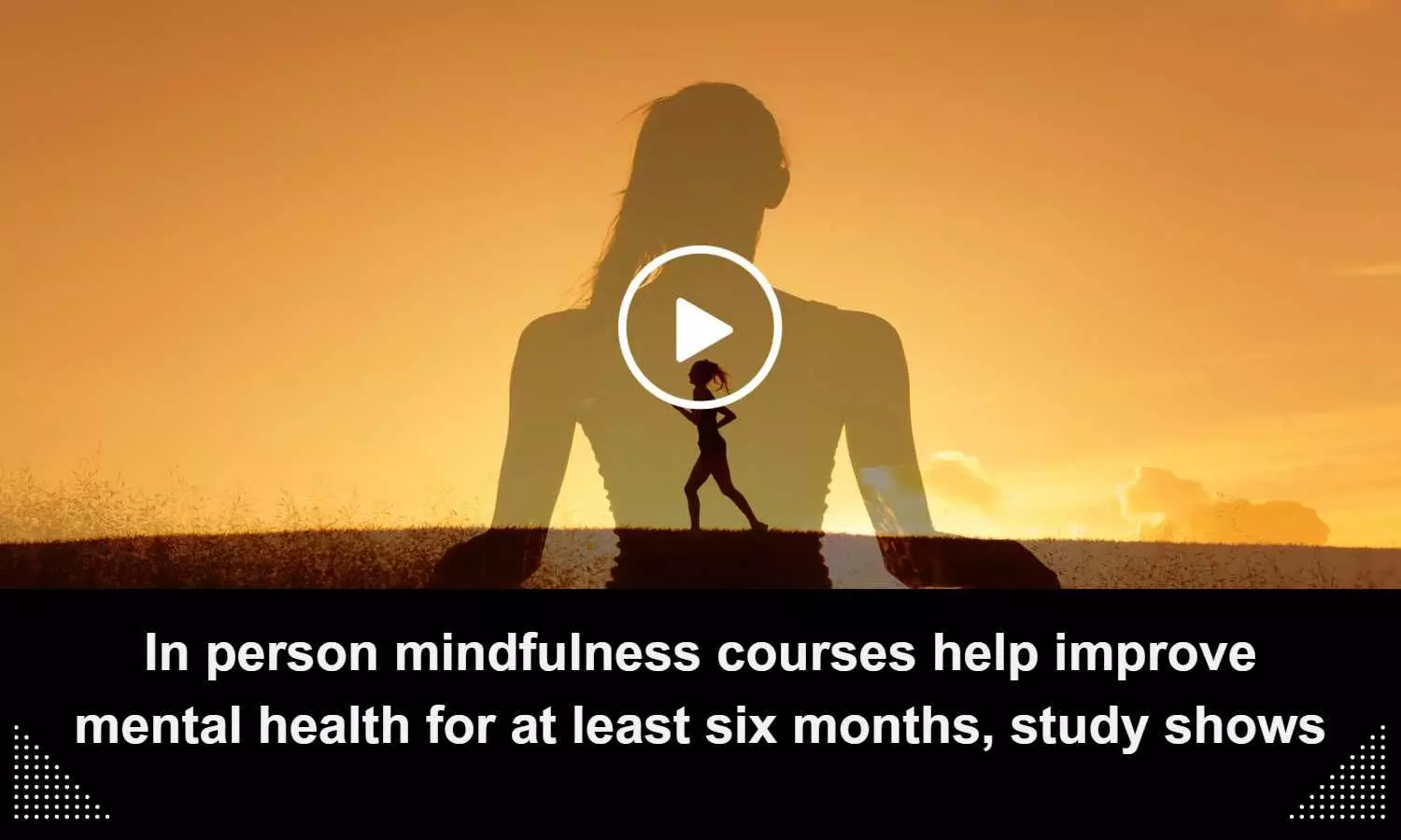 In-person mindfulness courses help improve mental health for at least six months, study shows