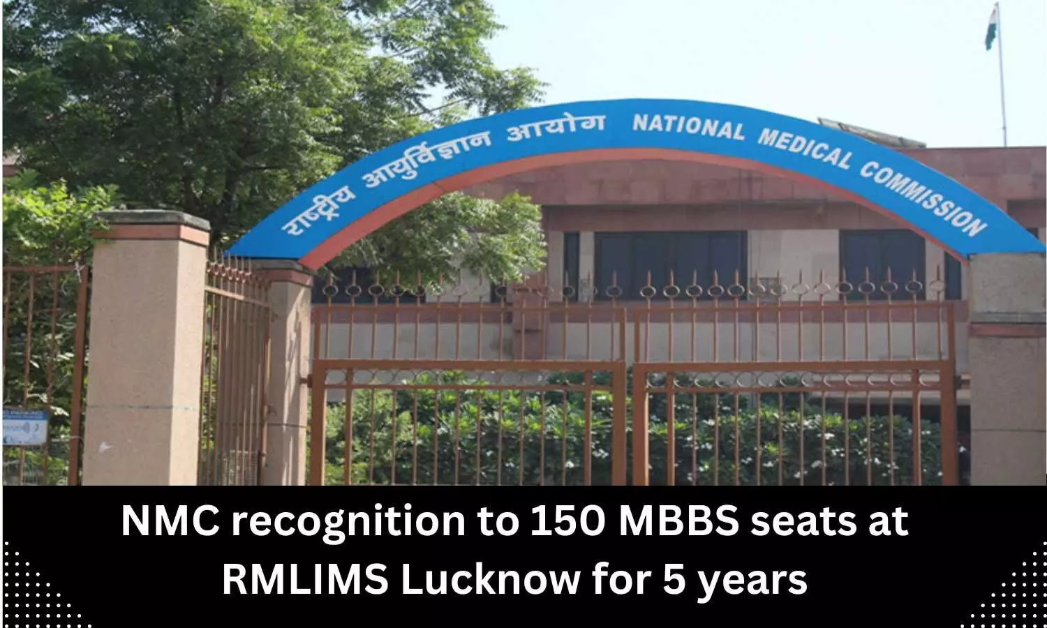 NMC grants recognition for 150 MBBS seats to RMLIMS Lucknow