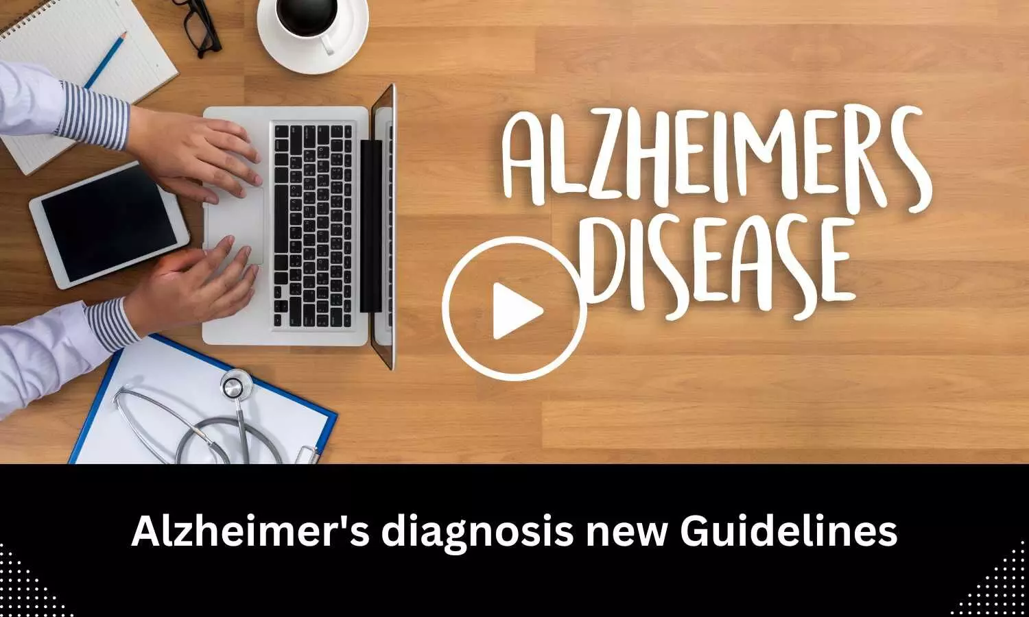 Alzheimers diagnosis new Guidelines