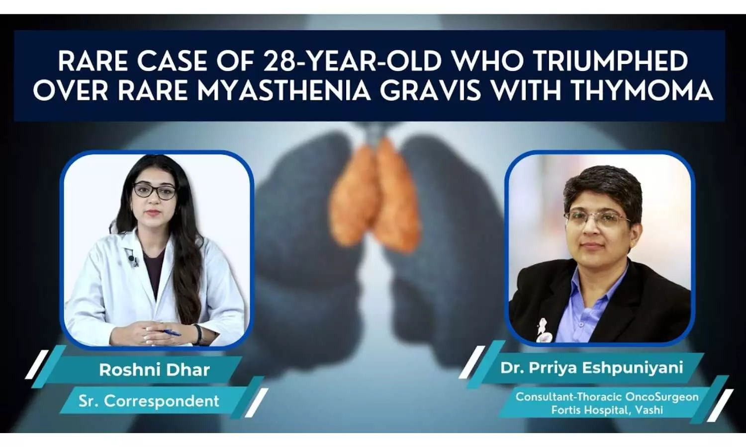 Rare case of Myasthenia Gravis with Thymoma at Fortis, Vashi ft Dr Prriya Eshpuniyani