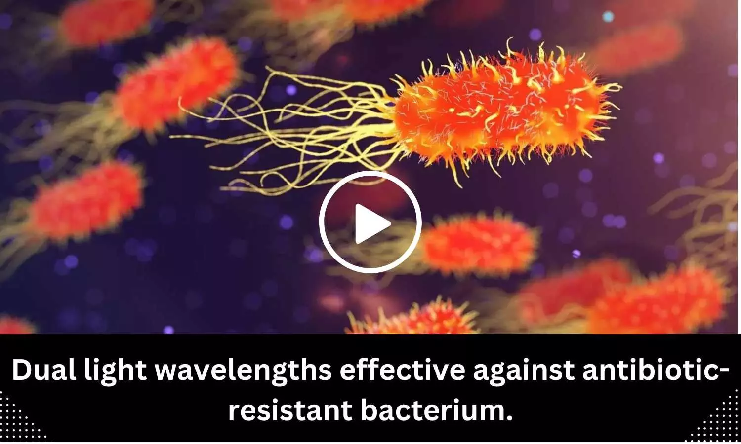 Dual light wavelengths effective against antibiotic-resistant bacterium.
