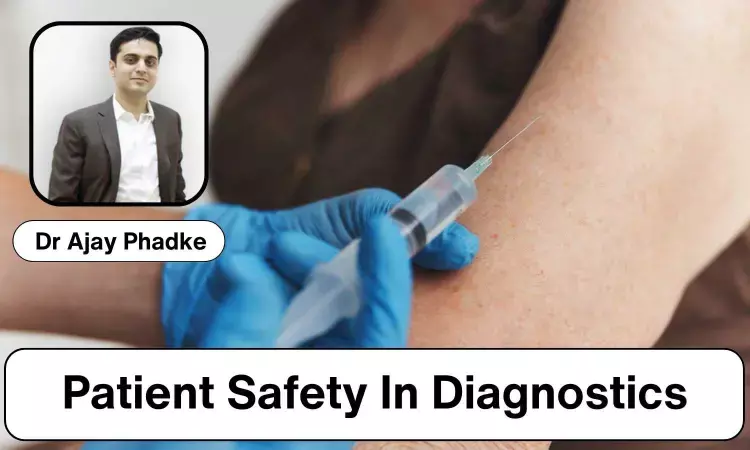 Upholding Patient Safety In Diagnostics: A Path To Building Trust - Dr Ajay Phadke