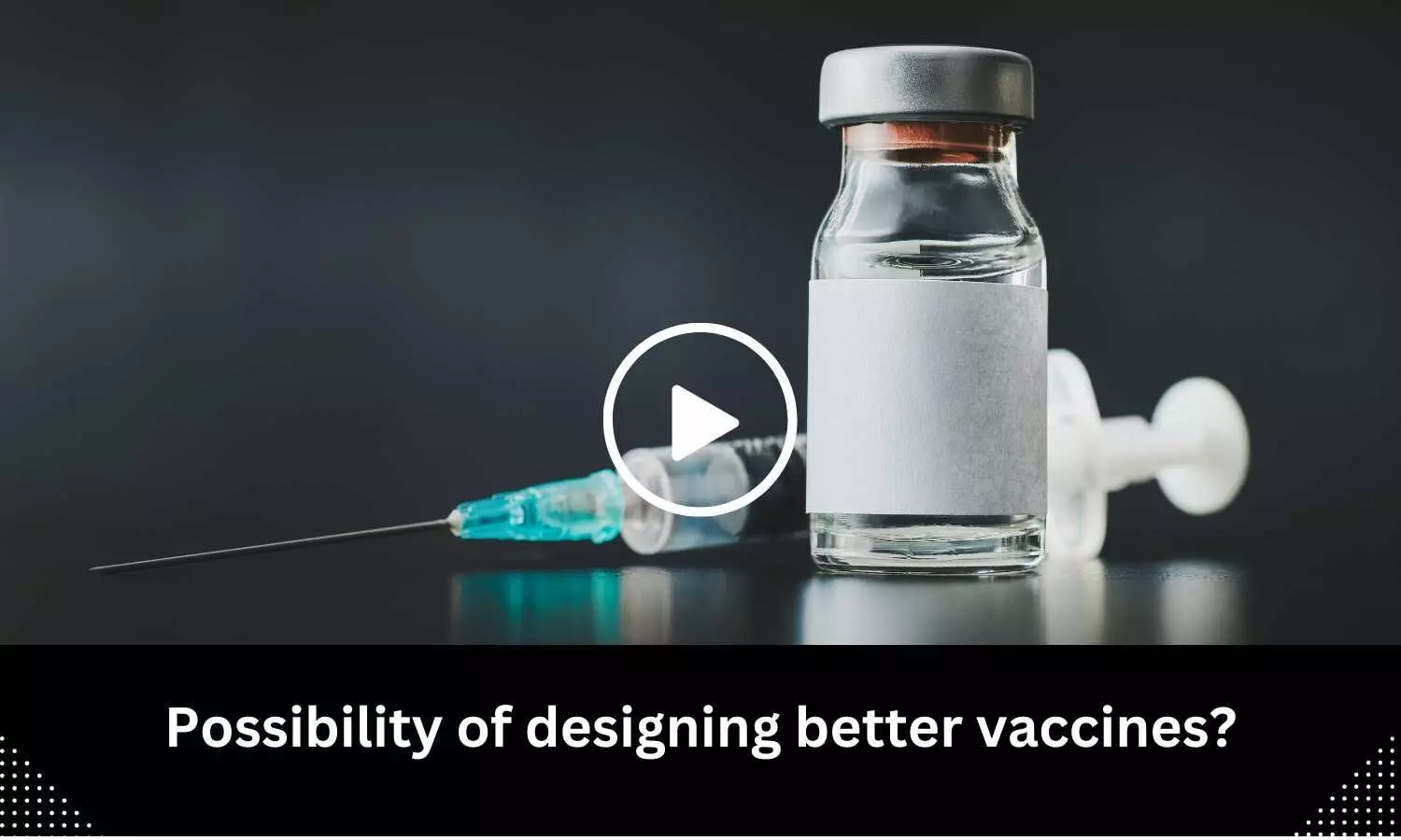 Possibility of designing better vaccines?