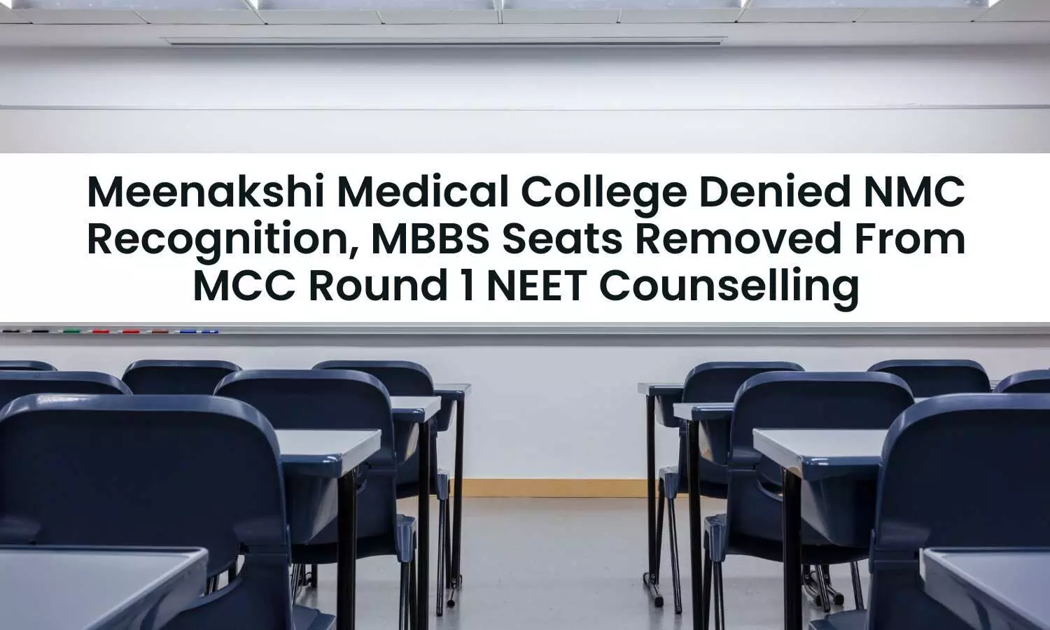 Meenakshi Medical College denied NMC recognition, MBBS seats removed from MCC round 1 NEET Counselling