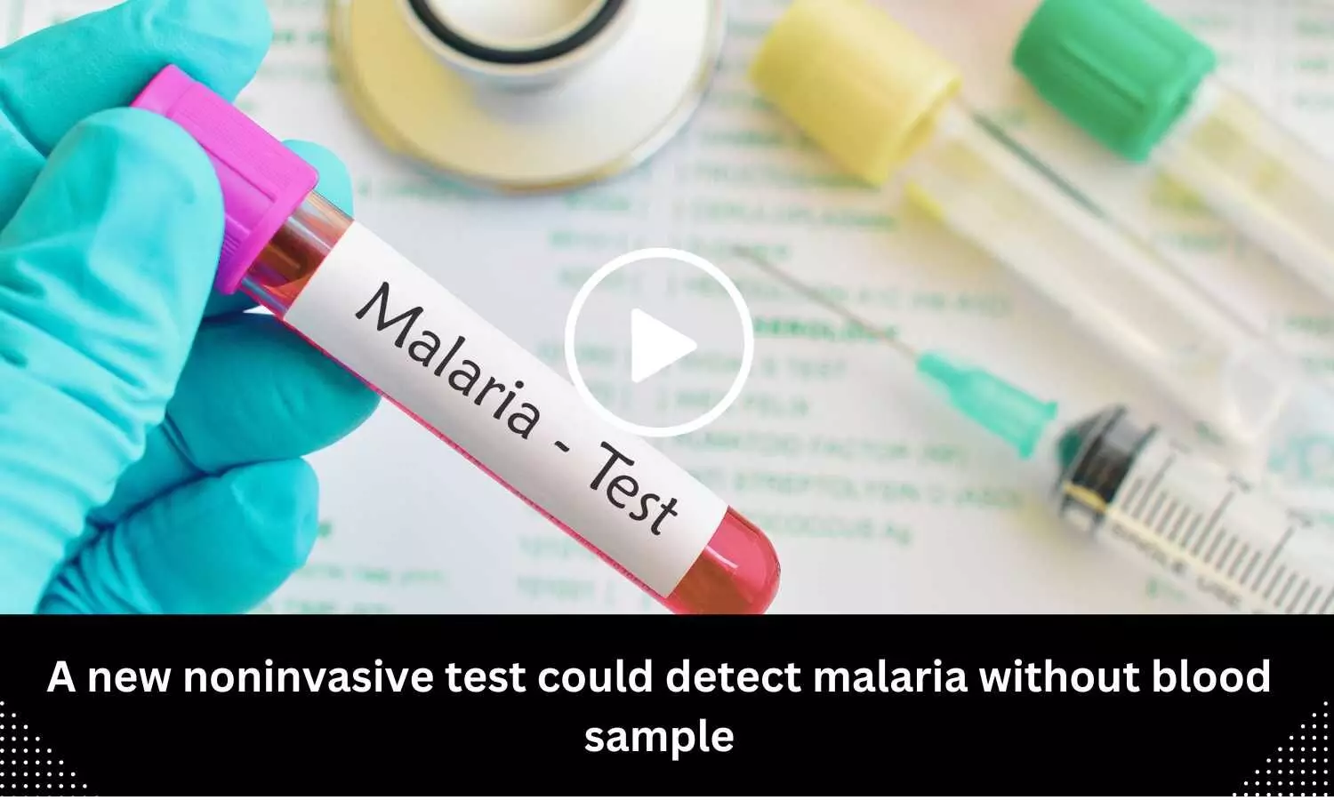 A new noninvasive test could detect malaria without blood sample