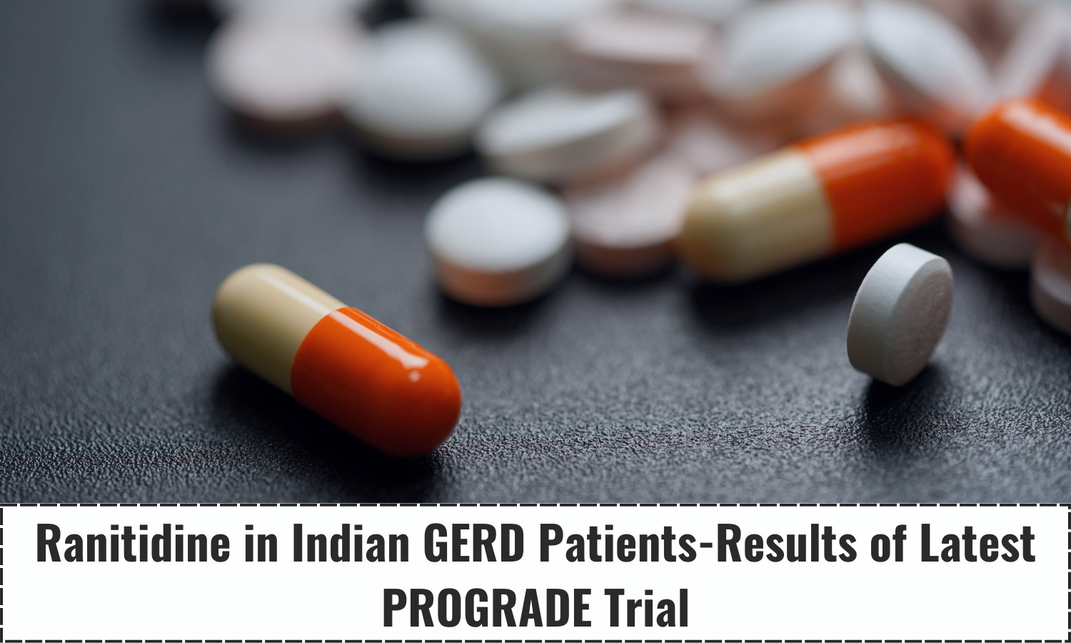 Ranitidine Reaffirms Clinical Utility in Indian GERD Patients-Results ...