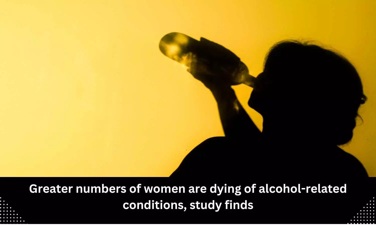 Greater numbers of women are dying of alcohol-related conditions: Study