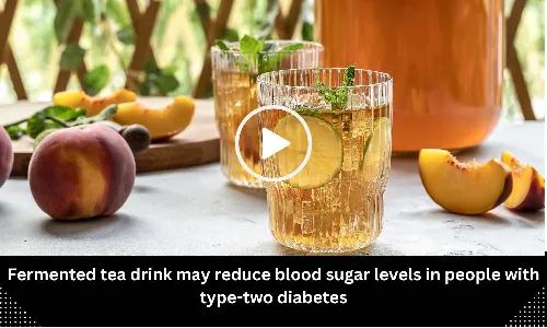 Fermented tea drink may reduce blood sugar levels in people with type-two diabetes