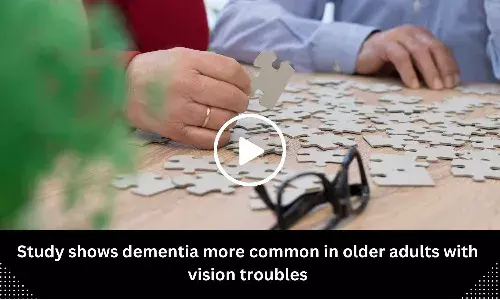 Study shows dementia more common in older adults with vision troubles