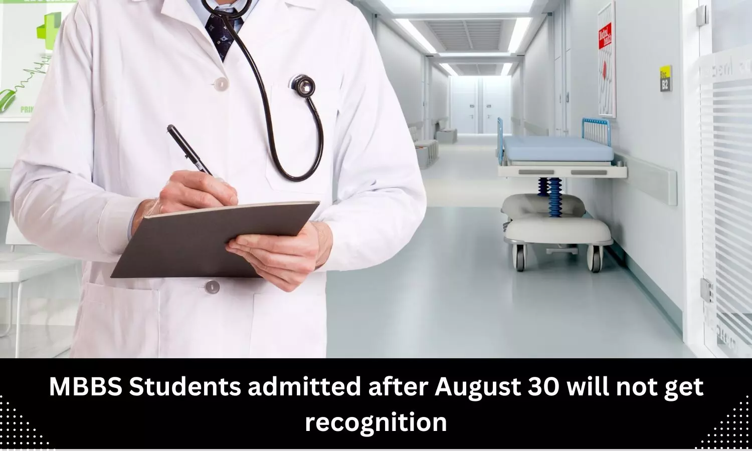 MBBS students admitted after August 30 will not get recognition: NMC