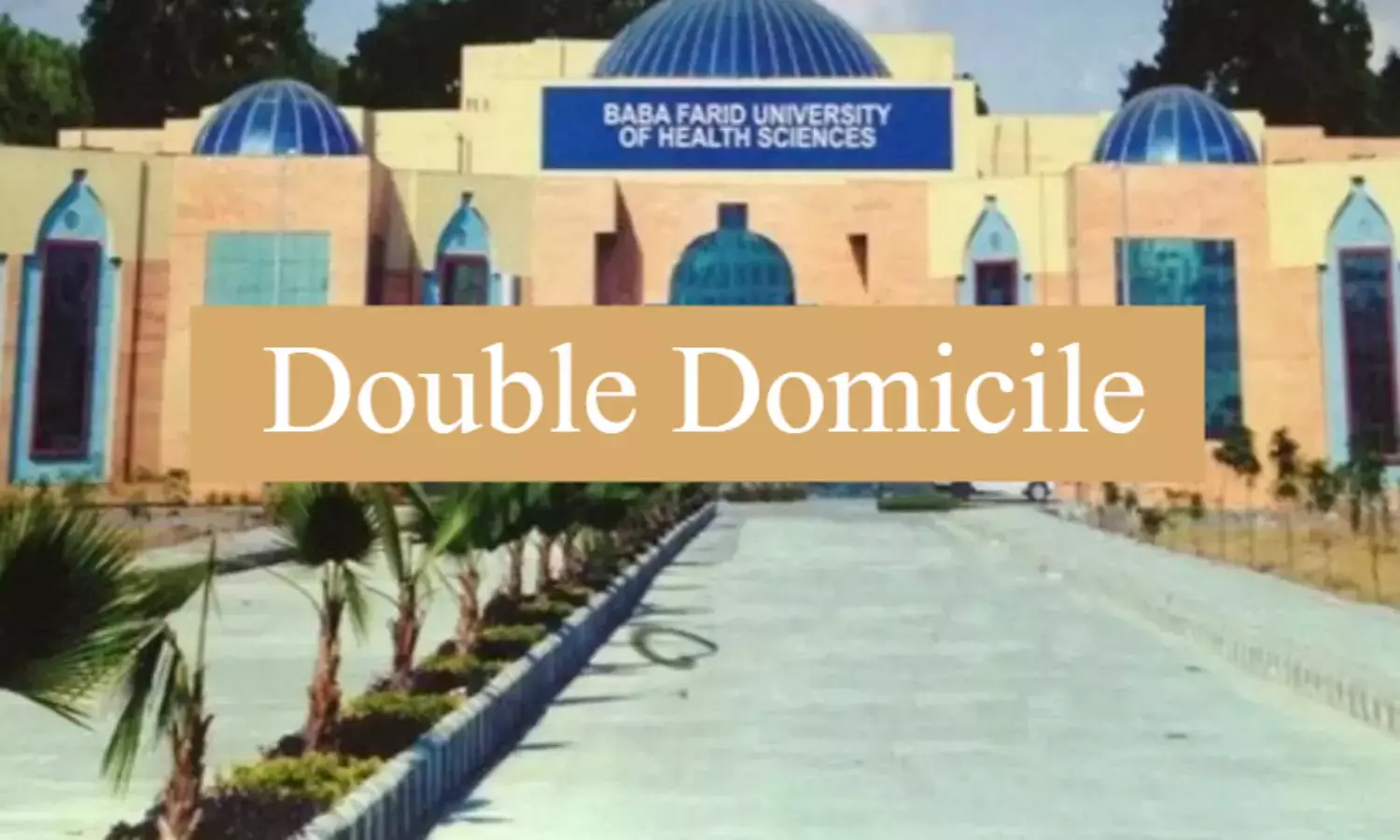 BFUHS Debars 13 MBBS, BDS Candidates over Submitting Double Domicile Certificates