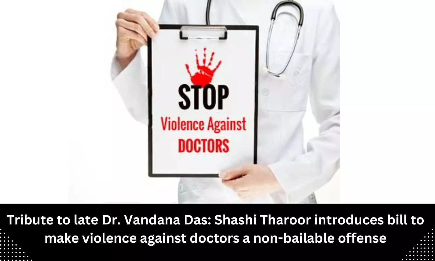 Shashi Tharoor introduces bill to protect medical personnel remembering late Dr Vandana Das