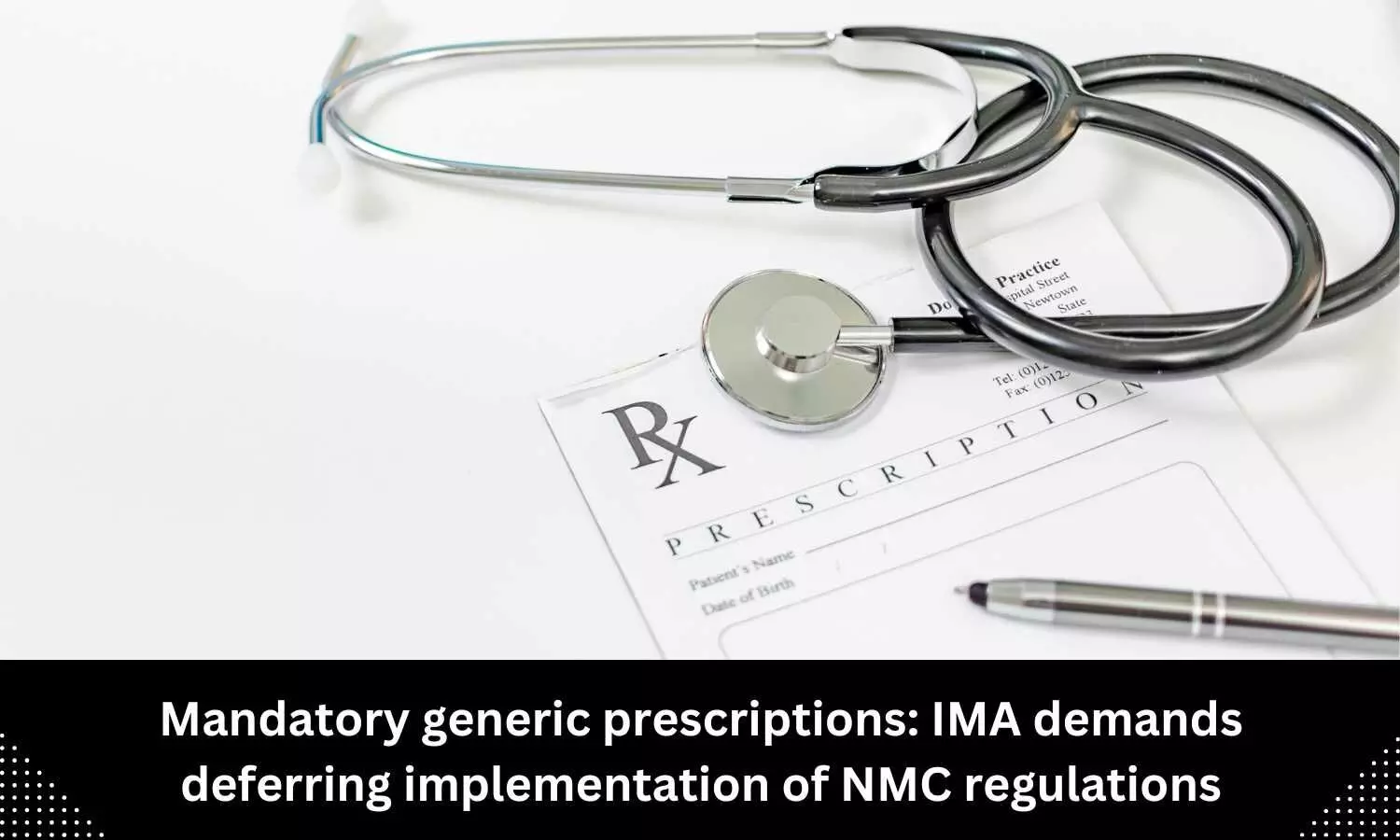 Mandatory generic prescriptions: IMA demands deferring implementation of NMC regulations