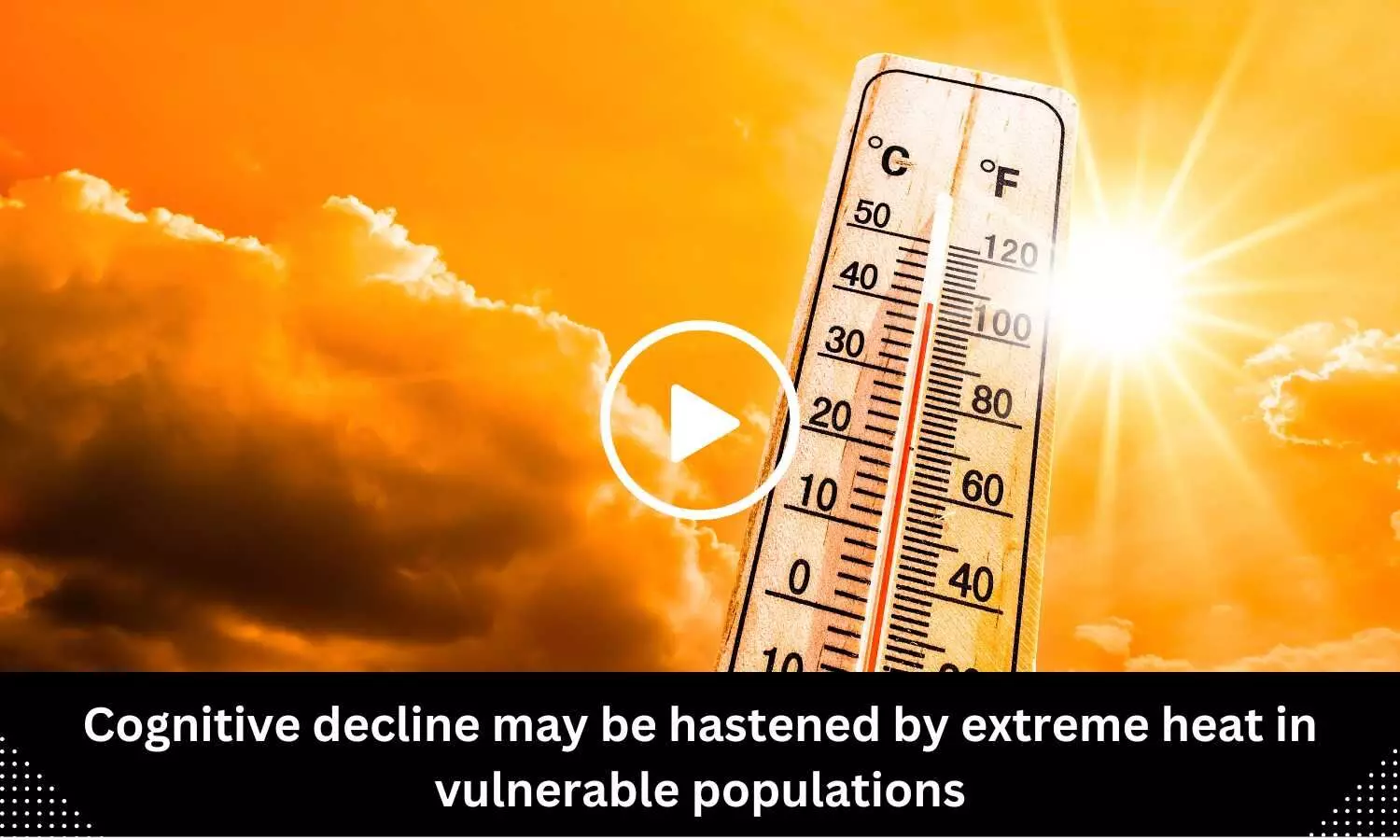 Cognitive decline may be hastened by extreme heat in vulnerable populations