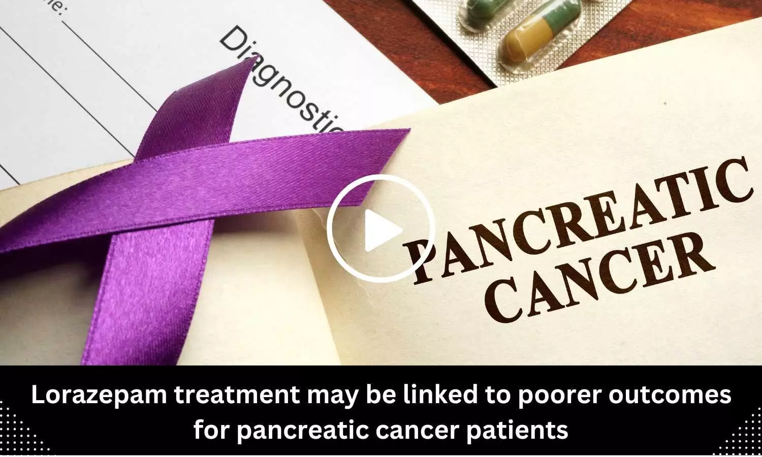 Lorazepam treatment may be linked to poorer outcomes for pancreatic cancer patients