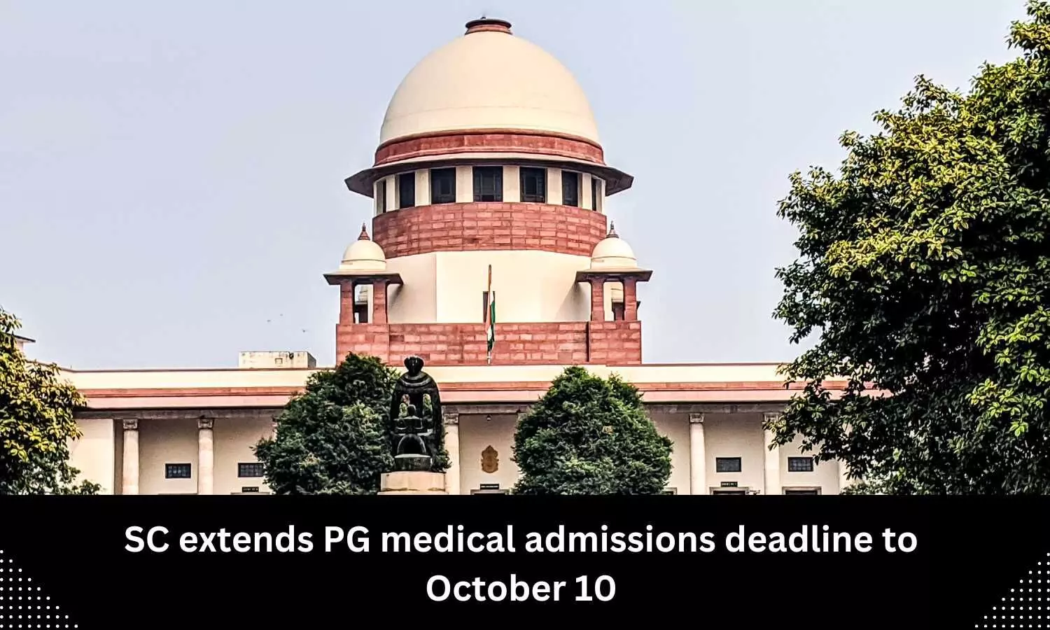 PG medical admissions: SC extends deadline to October 10