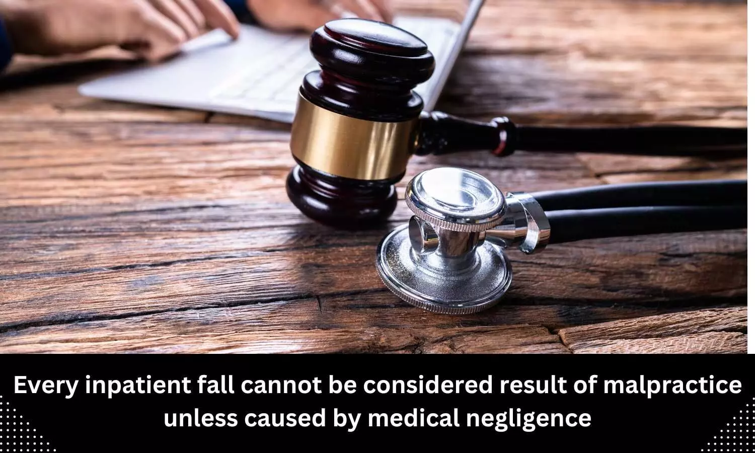 Every inpatient fall cannot be considered result of malpractice unless caused by medical negligence: Commission absolves Indraprastha Apollo Hospital