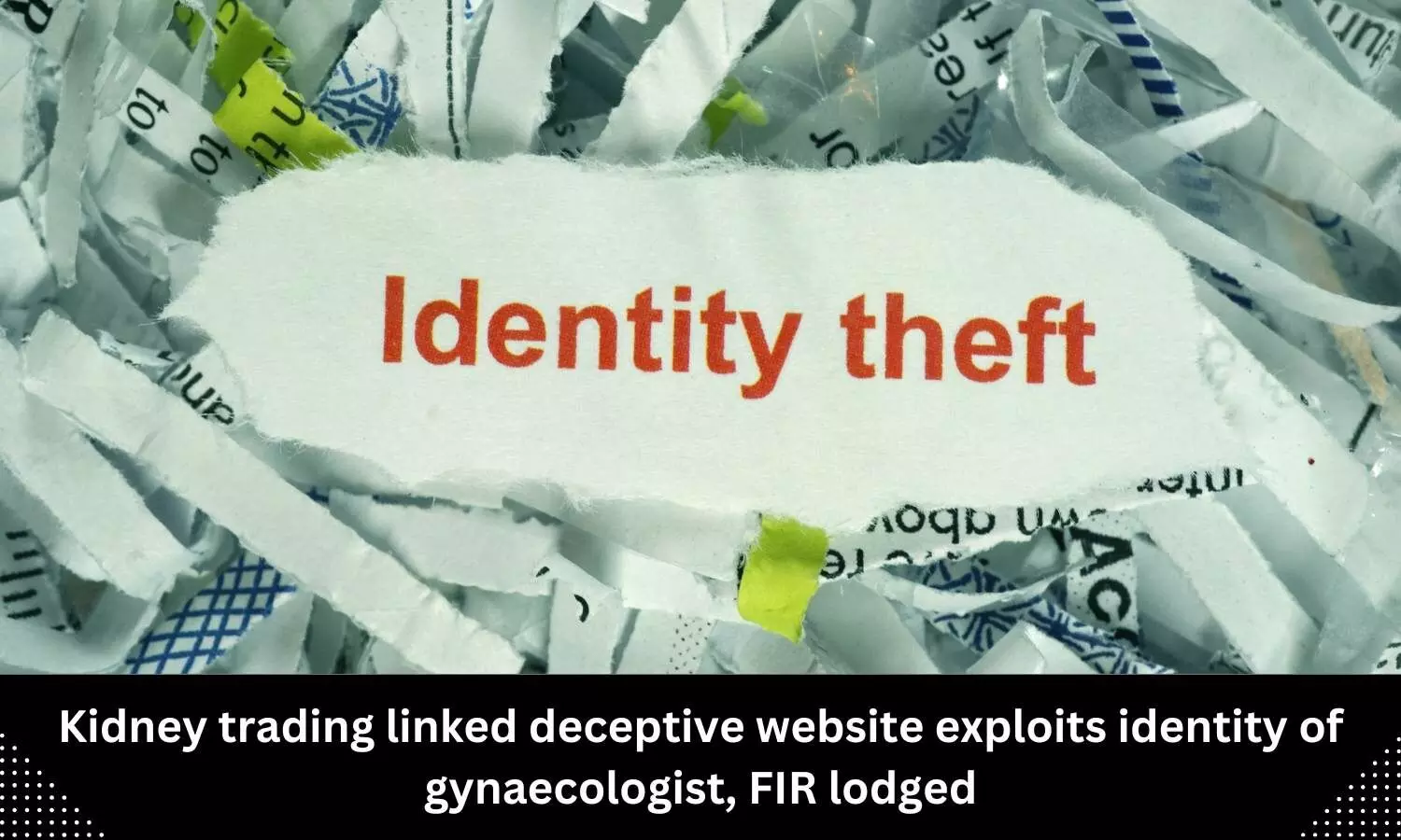 Gynaecologist identity misused by cybercriminals to construct fake website dedicated to kidney trade
