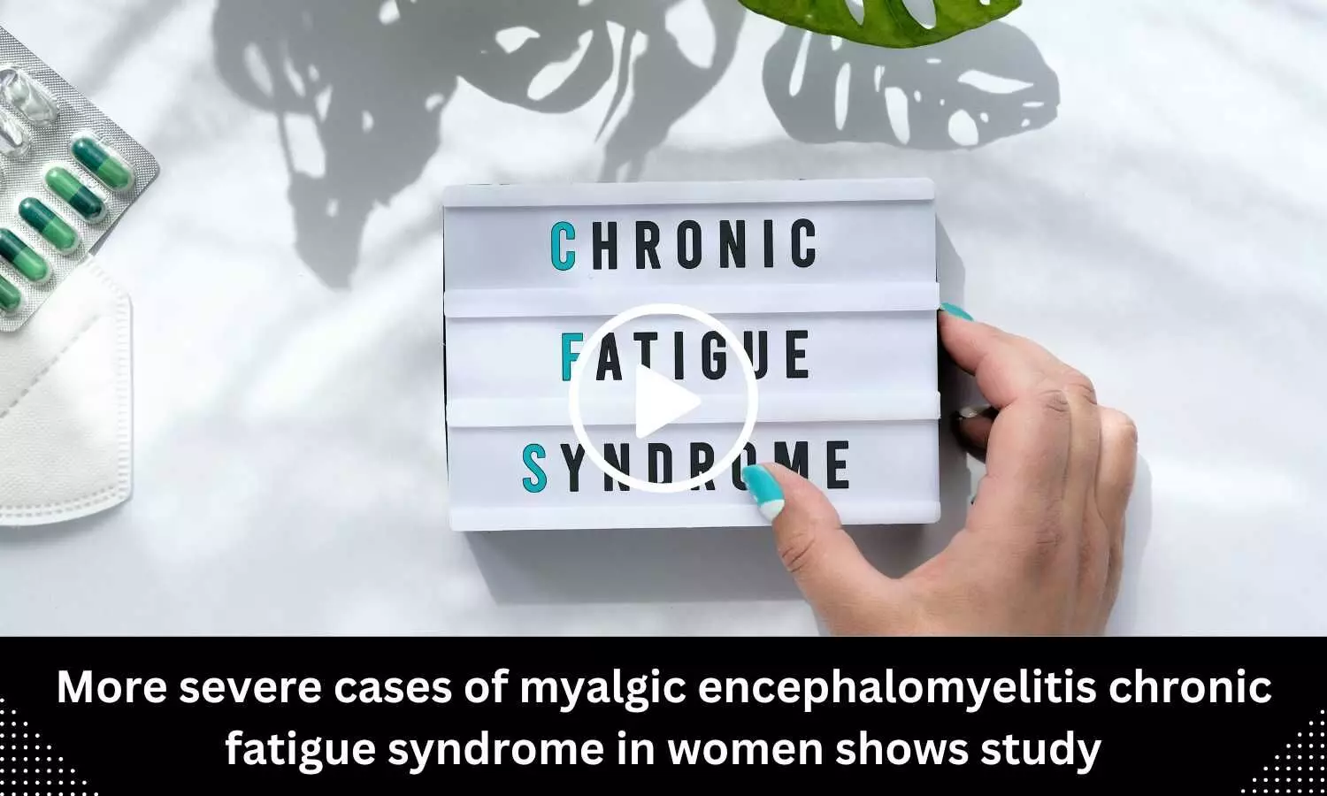 More severe cases of myalgic encephalomyelitis chronic fatigue syndrome in women shows study