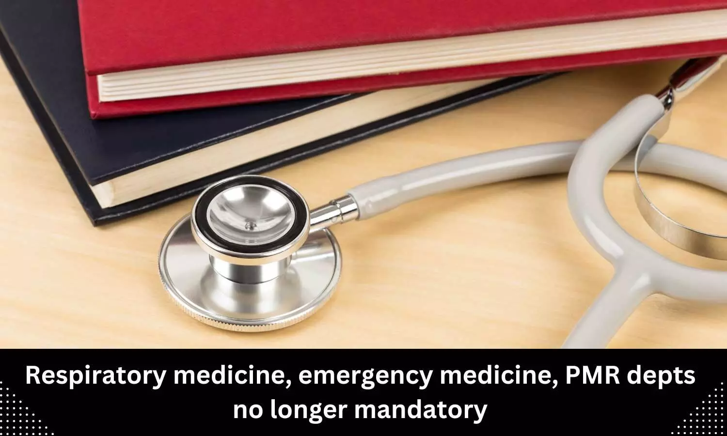 Emergency medicine, respiratory medicine, PMR depts no longer mandatory to begin new medical colleges, doctors question move