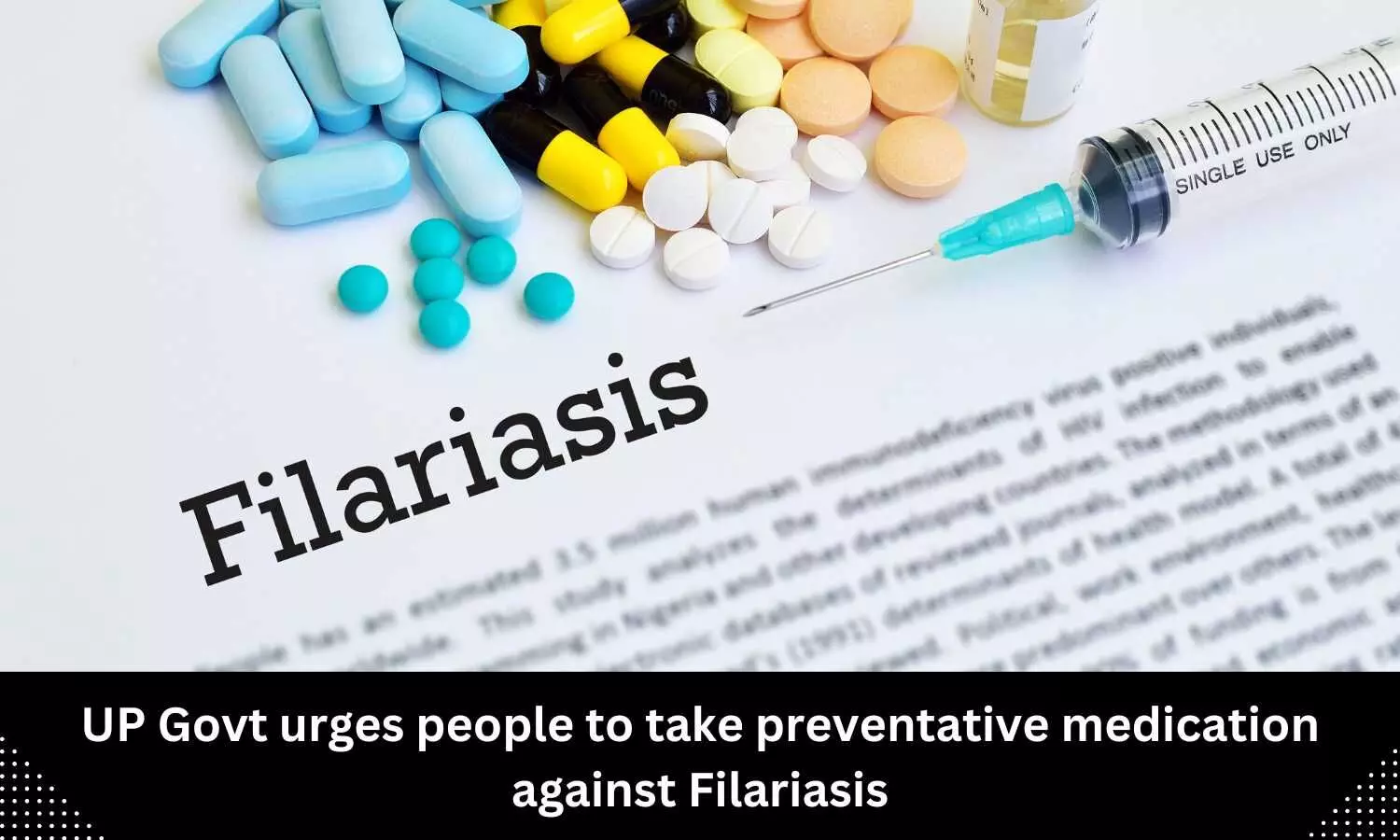 Take preventative medication against Filariasis: UP Govt urges people