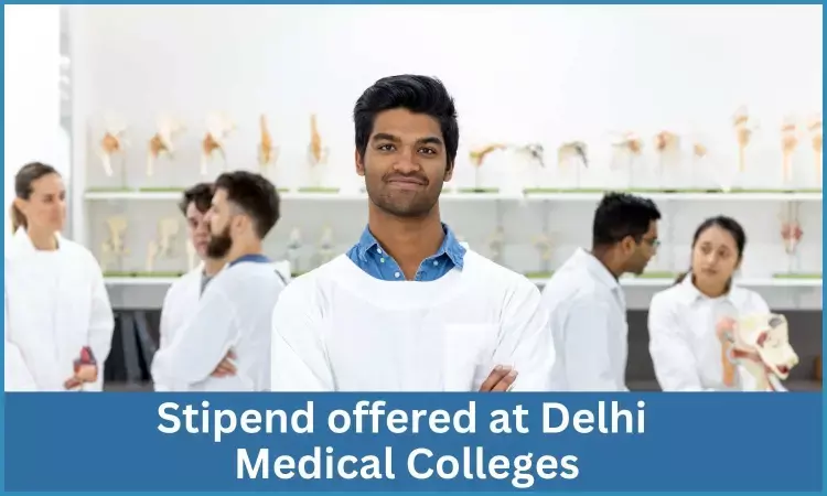 MD, MS In Delhi: Here Is The Stipend Offered at Delhi Medical Colleges