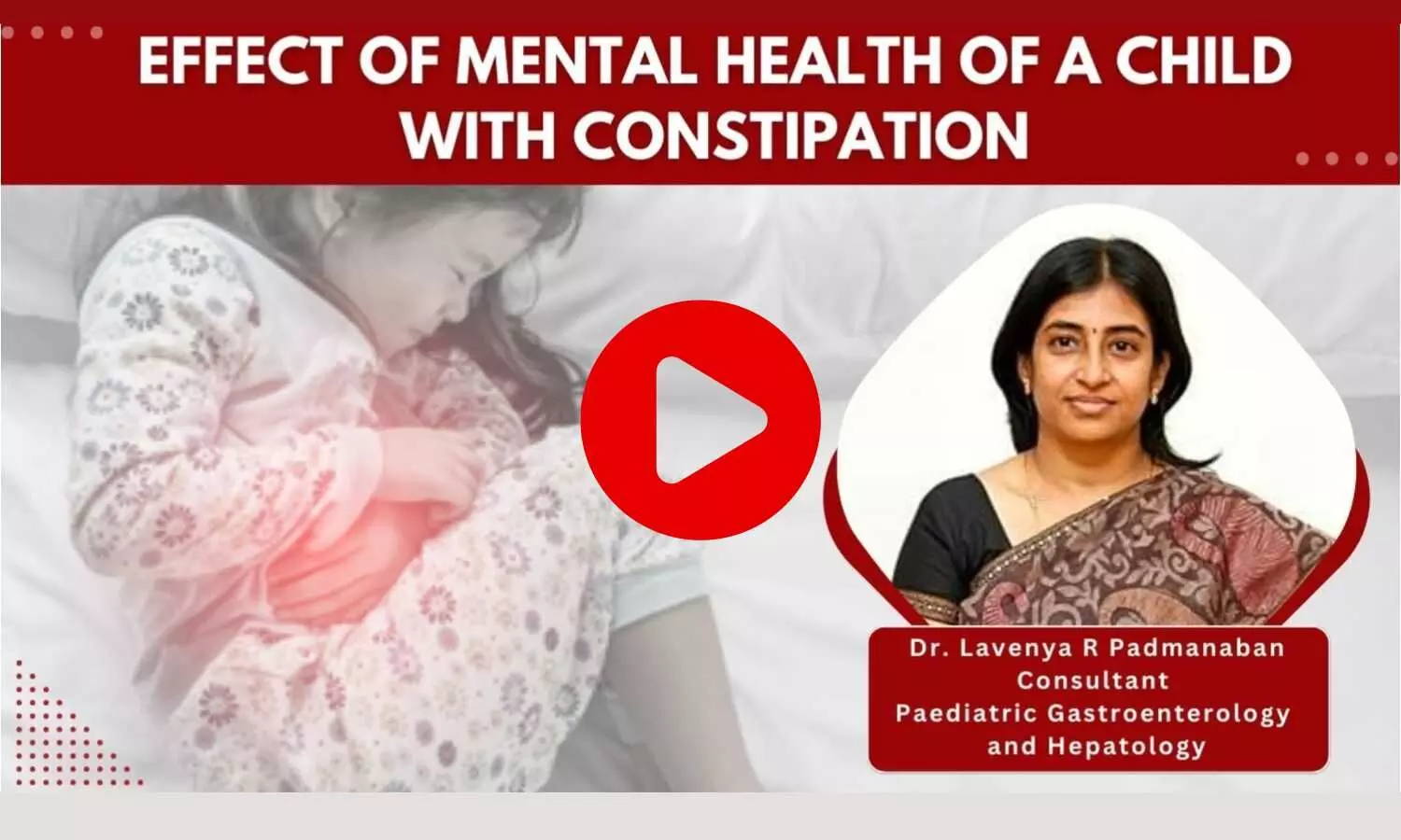 Effect on Physical & Mental well-being of the child with constipation- Ft. Dr Lavenya R Padmanaban