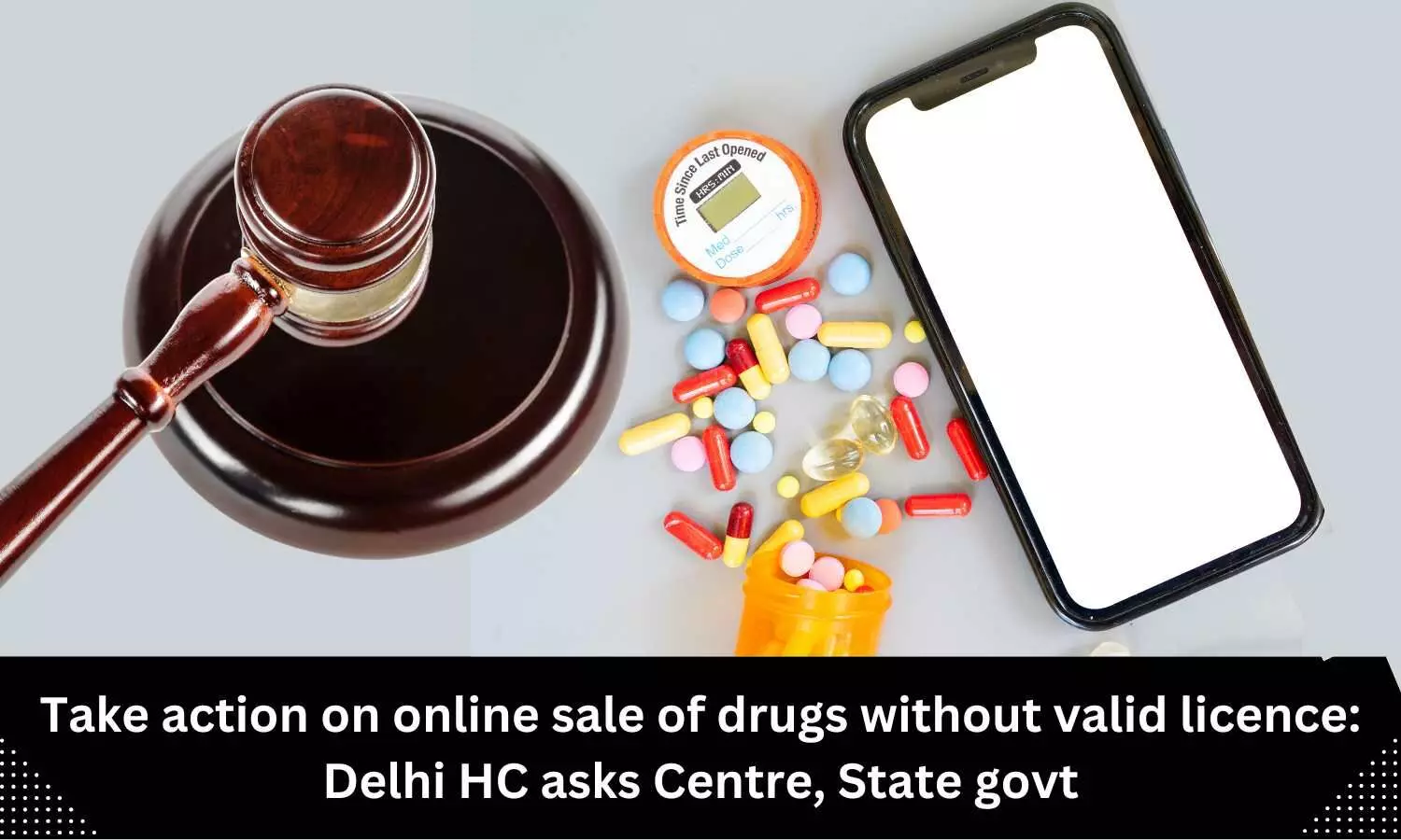 Delhi HC directs Centre, State govt to take action on online sale of drugs without valid licence