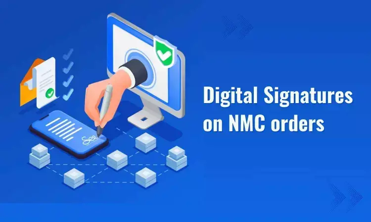 Now all NMC Permission, Recognition letters, Appeal orders to have Digital Signatures