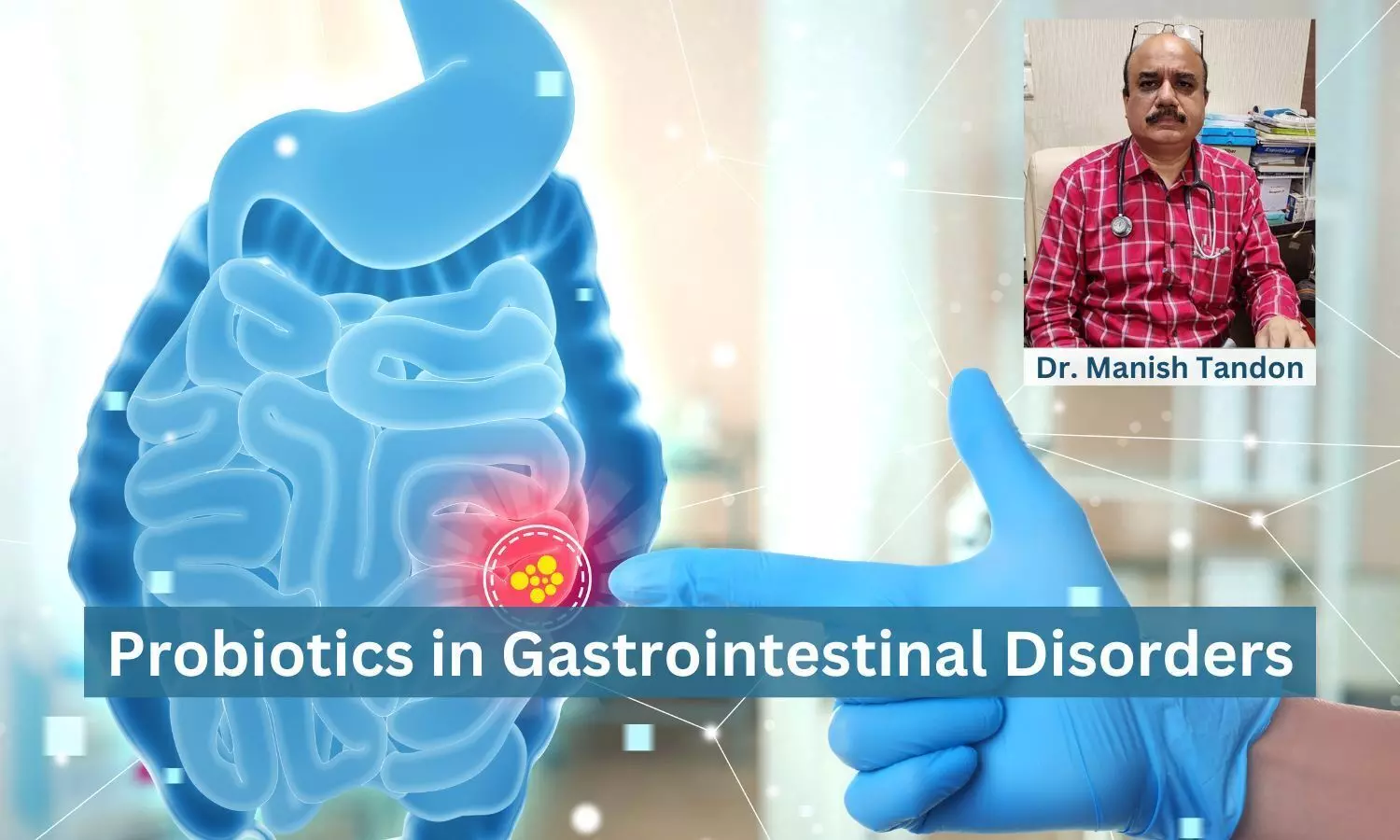 Consideration for Use of Probiotics in Gastrointestinal Disorders 